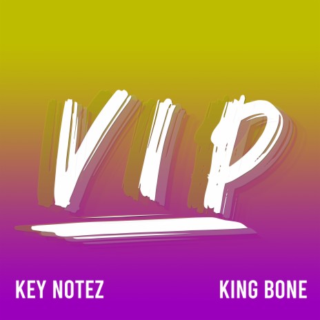 VIP ft. King Bone | Boomplay Music