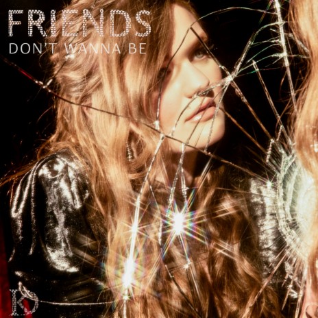 Friends (Don't Wanna Be) | Boomplay Music