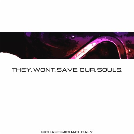 They wont save our souls | Boomplay Music