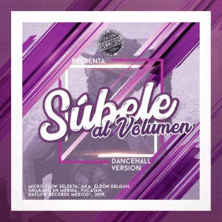 Súbele al volumen (Dancehall Versión)