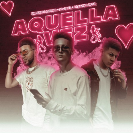 Aquella Vez (feat. Enrique Lozano & Brayan Lopez) | Boomplay Music