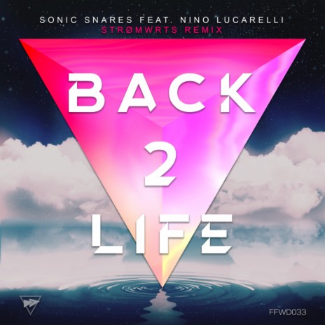 Back 2 Life (Strømwrts Remix) ft. Nino Lucarelli