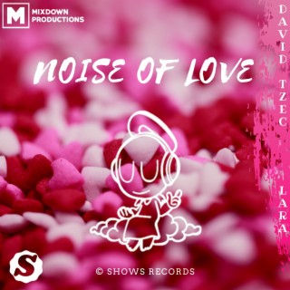 Noise Of Love (feat. Lara)