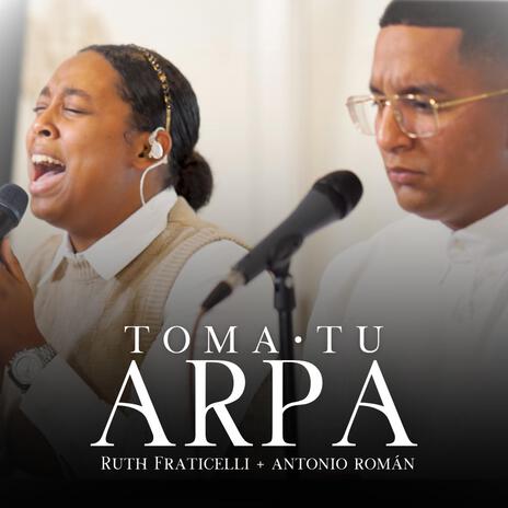 Toma Tu Arpa ft. Antonio Roman | Boomplay Music