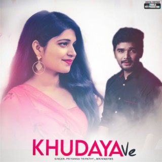 Khudaya Ve ft. Priyanka Tripathy