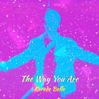 The Way You Are | Boomplay Music