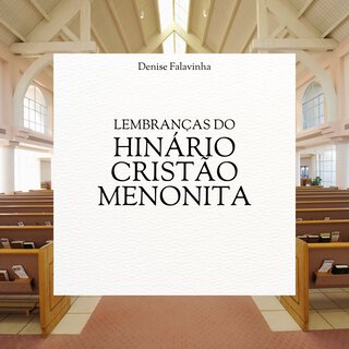 Lembranças do Hinário Cristão Menonita