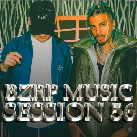 Bzrp Music Session 56 | Boomplay Music