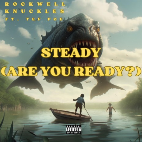 Steady (Are You Ready?) ft. Tef Poe