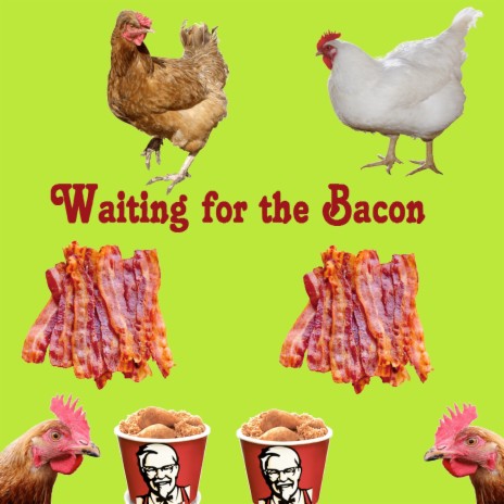 Waiting for the Bacon | Boomplay Music