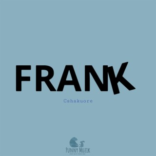FRANK. lyrics | Boomplay Music