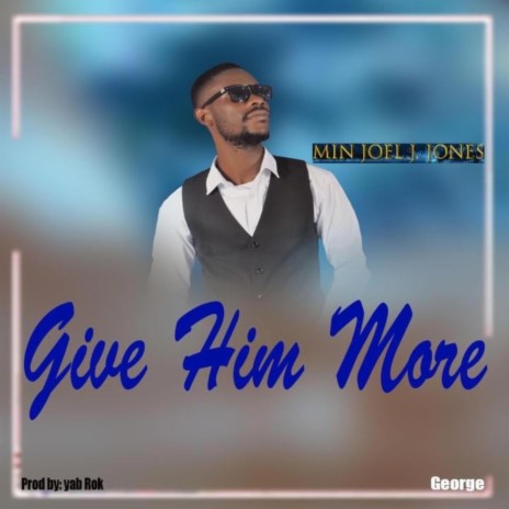 Give Him More | Boomplay Music