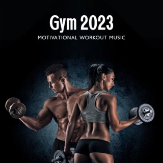 Gym 2023: Motivational Workout Music