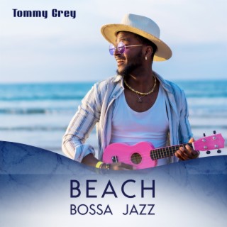 Beach Bossa Jazz: Positive Jazz Party Lounge, Summer Vibrations, Crazy Time with Friends, BGM for Vacation Sightseeing