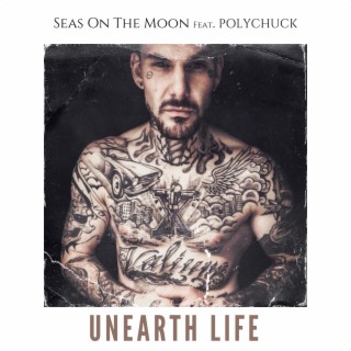 Unearth Life ft. Polychuck lyrics | Boomplay Music
