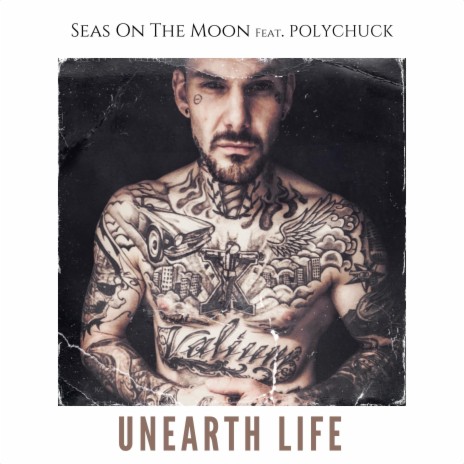 Unearth Life ft. Polychuck | Boomplay Music