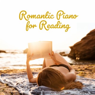 Romantic Piano for Reading: Bedtime Instrumental Piano Music 2023, Relaxed Piano Music, New Age Piano Dreamers, Bedtime Relaxing Piano Ballads, Classical New Age Piano Music