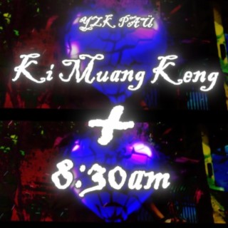 Ki Muang Keng + 8:30am