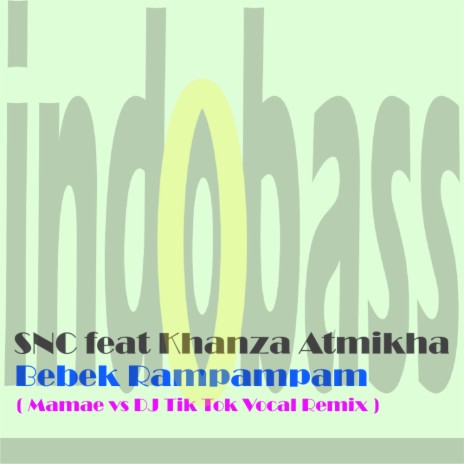 Bebek Rampampam (Mamae vs DJ Tik Tok Vocal Remix) ft. Khanza Atmikha | Boomplay Music
