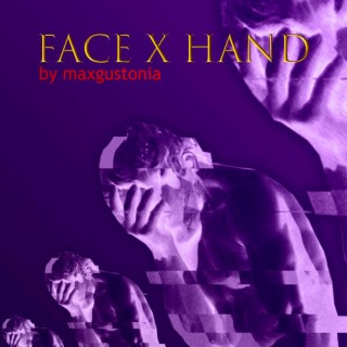 FACE X HAND