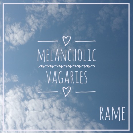 Melancholic Vagaries