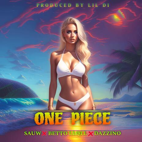 One Piece ft. Beto LLQLL & Dazzino | Boomplay Music