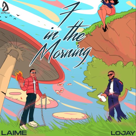 7 in the Morning ft. Lojay | Boomplay Music