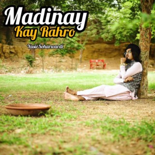 Madinay Kay Rahro