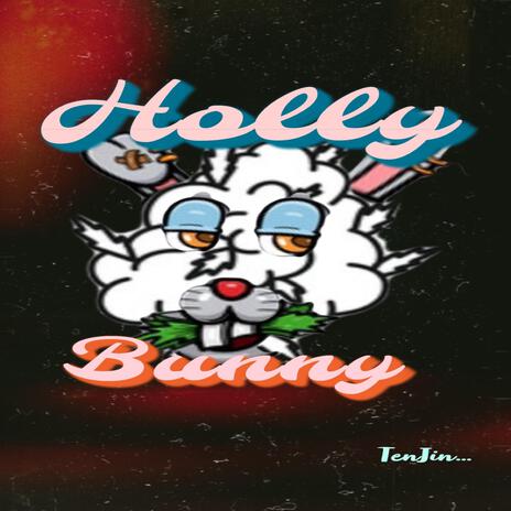 Holly Bunny | Boomplay Music