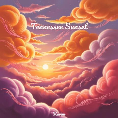 Tennessee Sunset | Boomplay Music