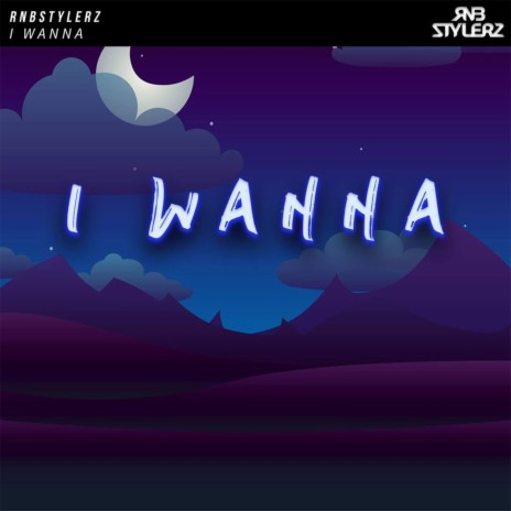 I Wanna (Extended Mix) | Boomplay Music