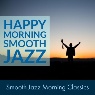 Smooth Jazz Morning Classics