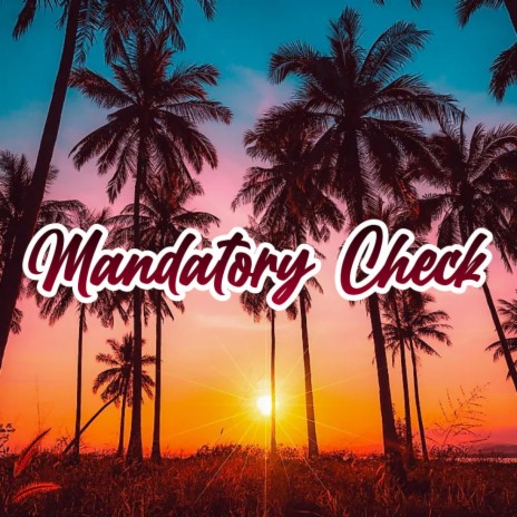 Mandatory Check | Boomplay Music