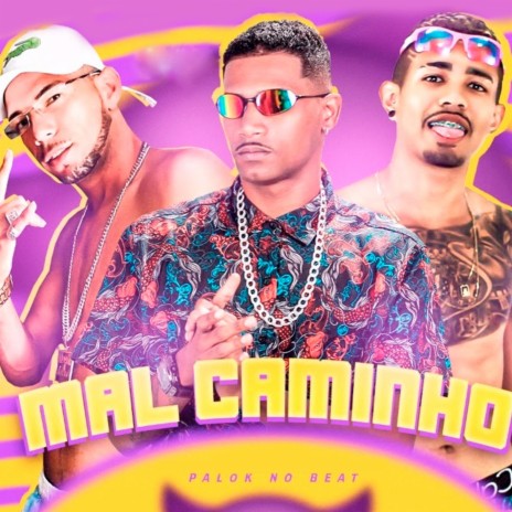 Mal Caminho ft. MK Dellas, Juninho 244, Palok no Beat & Mc J Mito | Boomplay Music