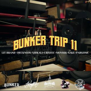 BUNKERTRIP 11 (LIT BRAND + DECKNO3S + XHIKALI + CRISTEC + MOY666 + SAKE + PARGOMC)