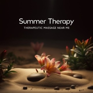 Summer Therapy: Therapeutic Massage Near Me