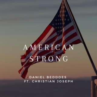 American Strong ft. Christian Joseph lyrics | Boomplay Music