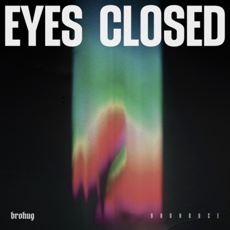 Eyes Closed | Boomplay Music