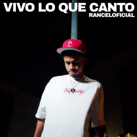 Vivo lo Que Canto ft. Ranceloficial | Boomplay Music