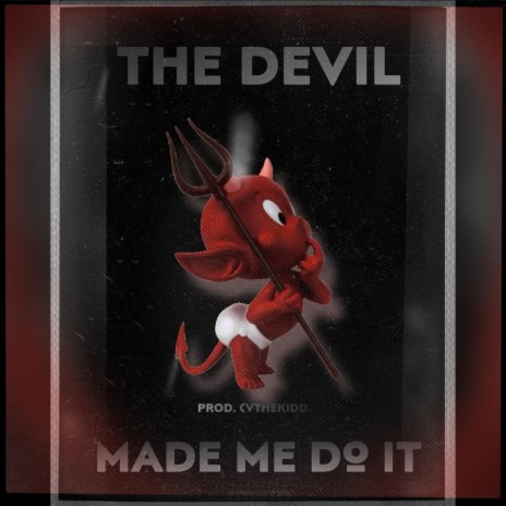 The Devil Made Me Do It