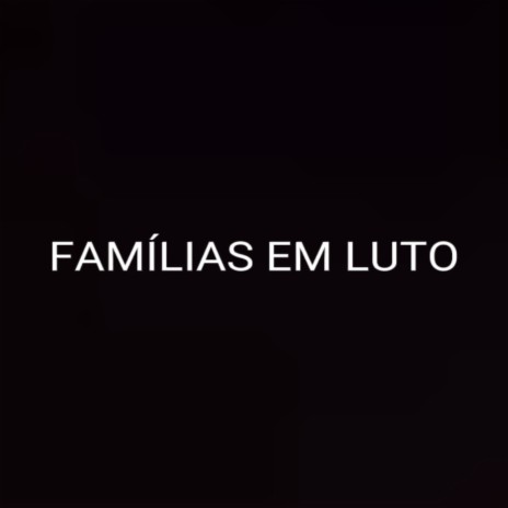 Famílias em Luto ft. Roberto edm | Boomplay Music