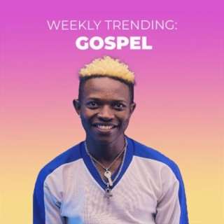 Weekly Trending: Gospel