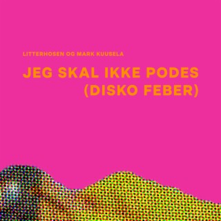 Jeg skal ikke podes (disko feber)