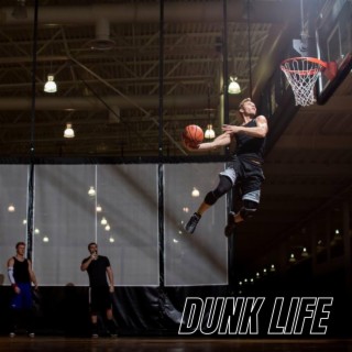 Dunk Life lyrics | Boomplay Music