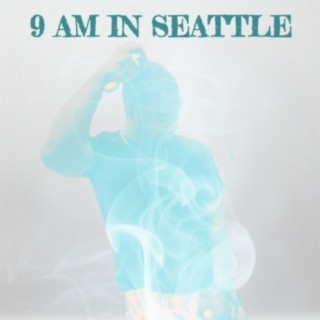 9 AM in Seattle