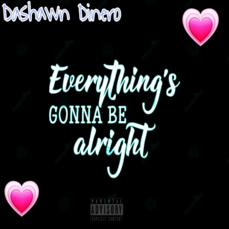 Everything's Gonna Be Alright | Boomplay Music