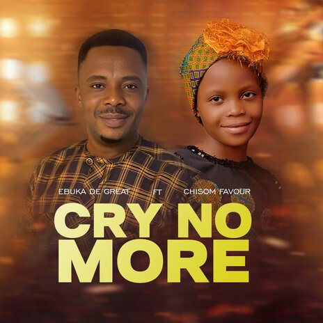 Cry No More ft. CHISOM FAVOUR | Boomplay Music