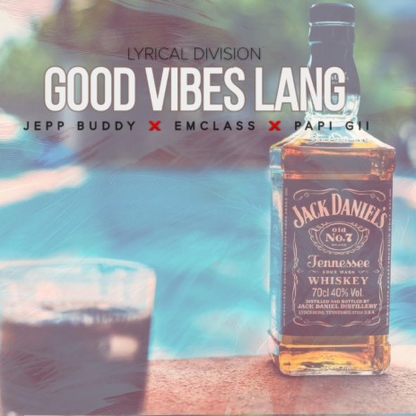Good Vibes Lang ft. Emclass & Papi Gii | Boomplay Music