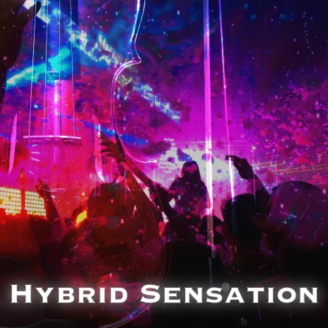 Hybrid Sensation | Boomplay Music