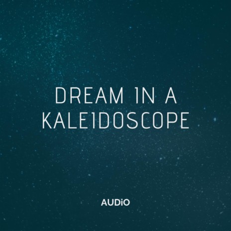 Dream in a Kaleidoscope | Boomplay Music
